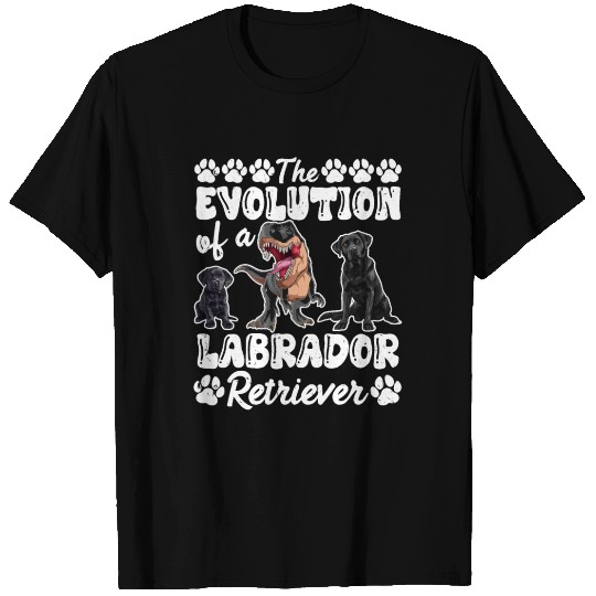 Dog Owners Funny THE EVOLUTION OF A LABRADOR T Shirts