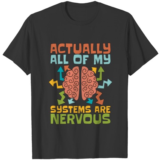 Psychiatrist Actually All Of My Systems Psychology T Shirts