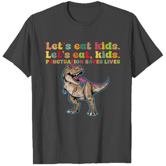 Funny Let's Eat Kids Punctuation Saves Lives T Shirts