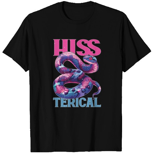 Hiss terical T Shirts
