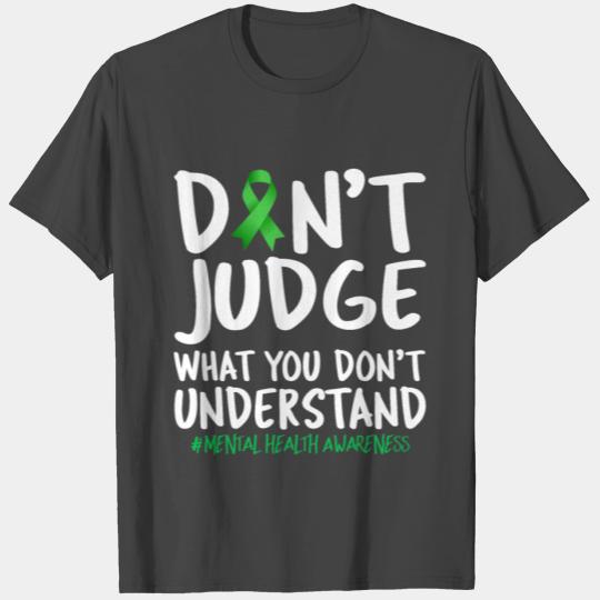 Don't Judge What You Dont Understand Mental Health T Shirts