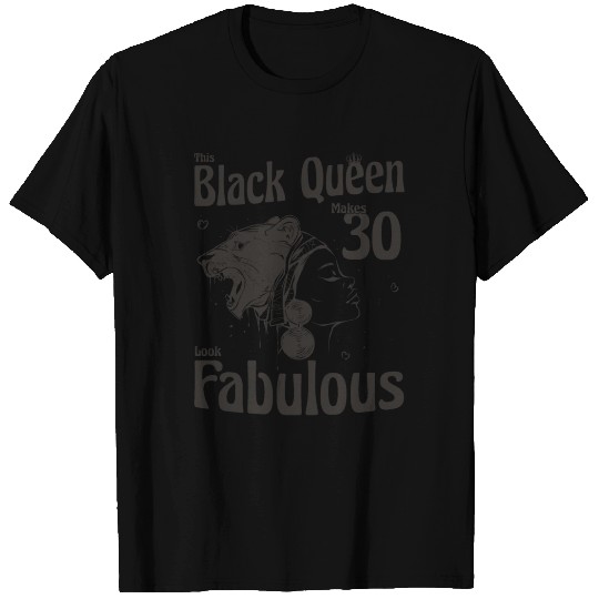 This Black Queen Makes 30 Looks Fabulous - 30th T Shirts