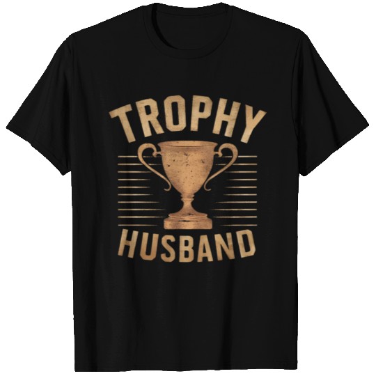 Trophy Husband T Shirts