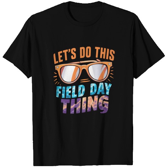 Let's Do This Field Day Thing Sunglasses Teacher T Shirts