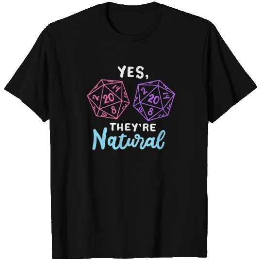 Yes They're Natural 20 D20 Dice RPG Gamer T Shirts