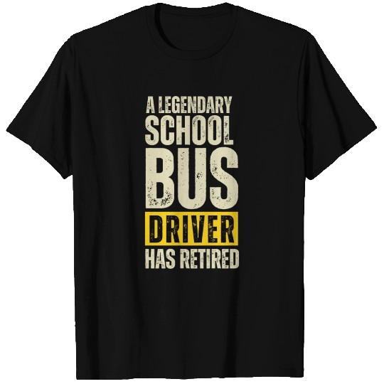 A Legendary School Bus Driver Has Retired Gift T Shirts