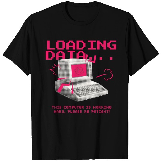 Collection: Loading Data, This Computer... T Shirts