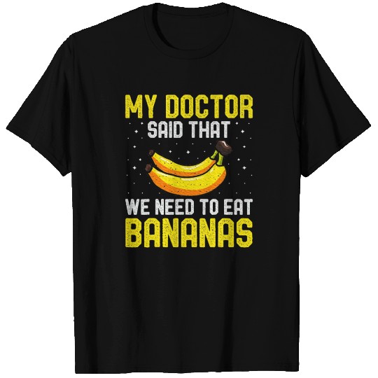 Banana Lover My Doctor Said That T Shirts