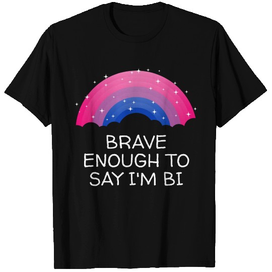 Brave Enough to Say Im Bi Bisexual LGBTQ Bi Pride T Shirts