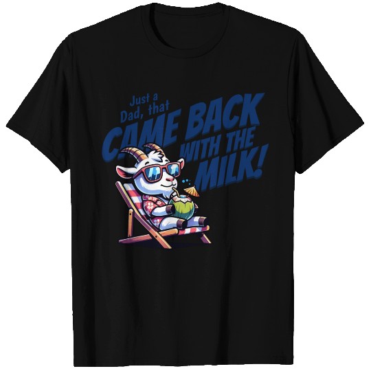 Funny Fathers Day Just A Dad Came back with Milk T Shirts