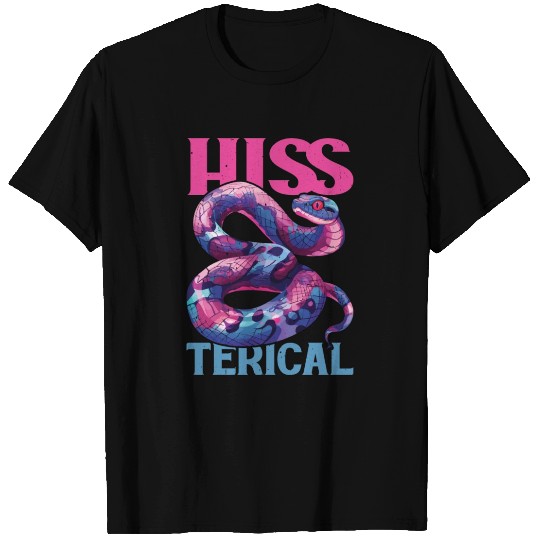 Hiss terical T Shirts