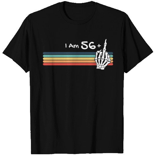 I'm not 57, I am 56 plus Middle Finger Retro T Shirts
