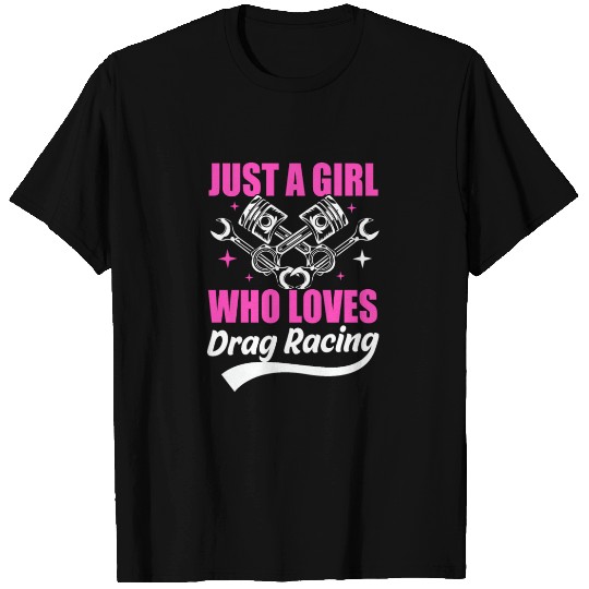 Just A Girl Who Loves Drag Racing T Shirts