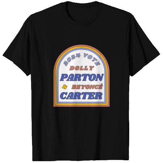 Vote Dolly Parton & Beyonce Carter 2024 Election T Shirts
