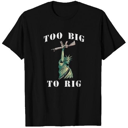 Too Big to Rig 2024 Trump Saying Trump 2024 T Shirts