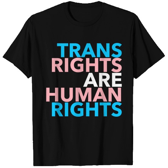 Trans Rights are Human Rights T Shirts