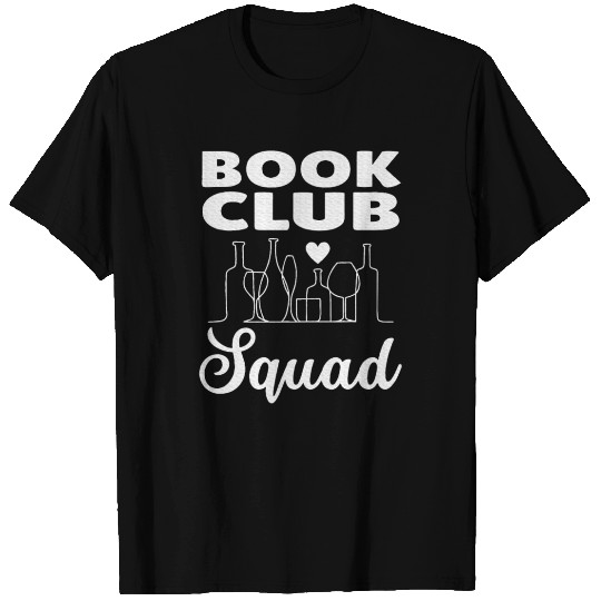 Book Club Squad for Reading and Wine Drinking T Shirts