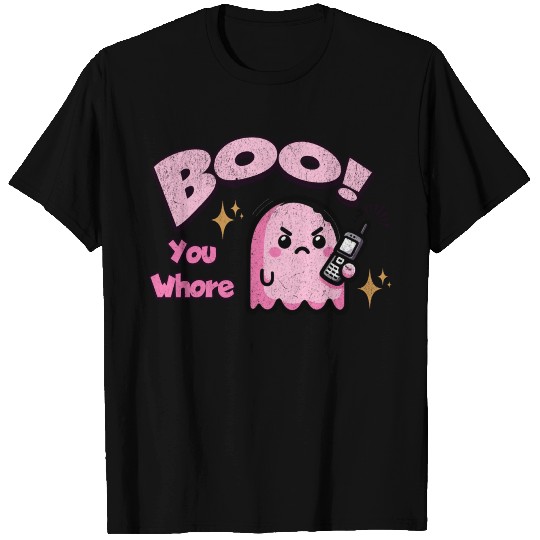 Boo You Whore Ghost T Shirts
