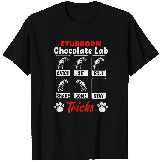 Labrador STUBBORN CHOCOLATE LAB TRICKS T Shirts