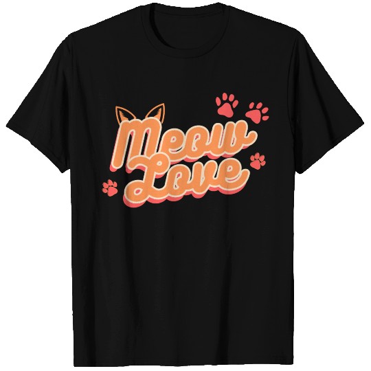 Meow Love, Cat Lover T Shirts
