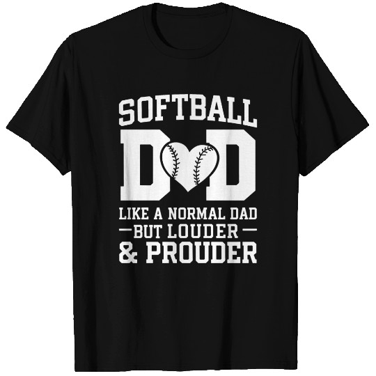 Louder Softball Dad Funny Daddy Father's Day T Shirts