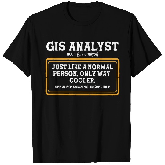 Map Maker World Mapping GIS Analyst Definition T Shirts
