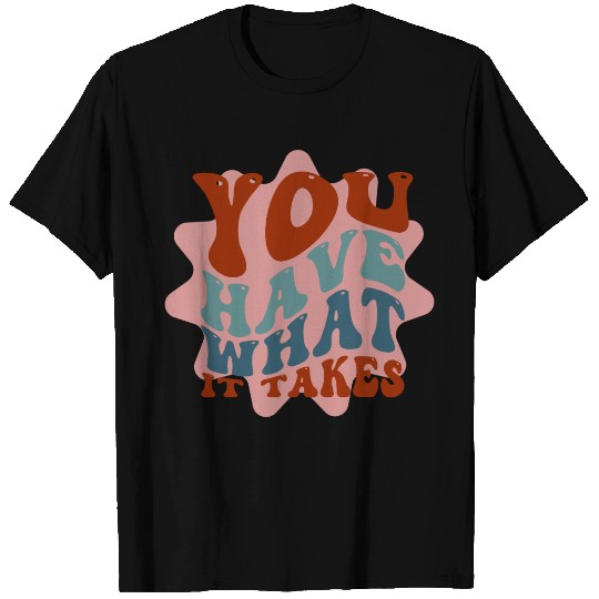Retro You Have What It Takes Pink Red and Blue T Shirts