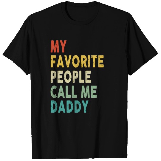 My Favorite People Call Me Daddy Father's Day T Shirts