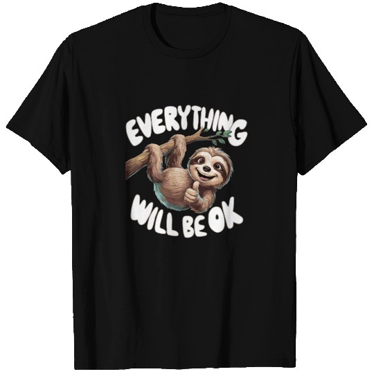 Motivational Sloth Everything Will Be OK for a T Shirts