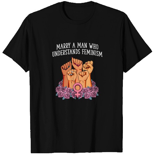 Marry a Man Who Understands Feminism Couples Femin T Shirts