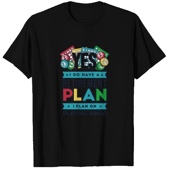I Have A Retirement Plan Professional Caller T Shirts