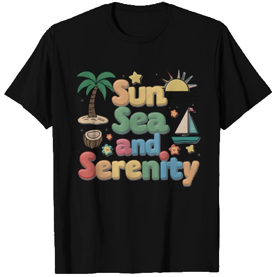 Sun Sea And Serenity T Shirts