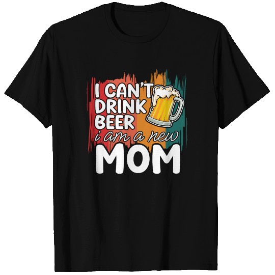 Mom summer T Shirts gift | new mom can't drink beer
