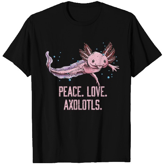 Peace Love Axolotls Salamander Sayings Axolotl Pet T Shirts