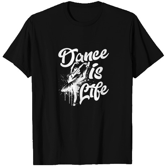Dance Is Life Ballet Ballerina T Shirts
