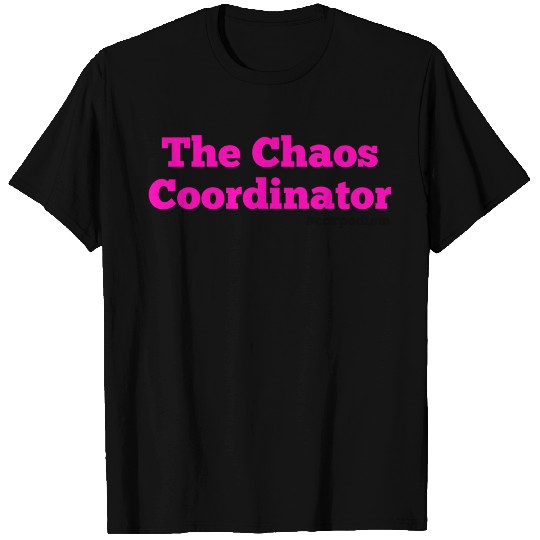 The Chaos Coordinator, Carpe Diem T Shirts