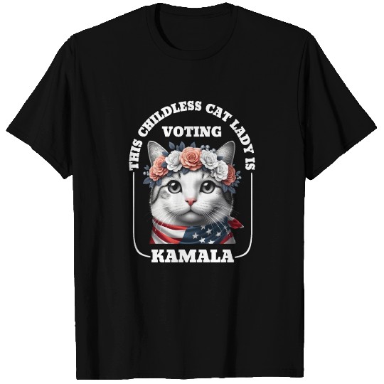 This childless cat lady is voting Kamala Harris T Shirts