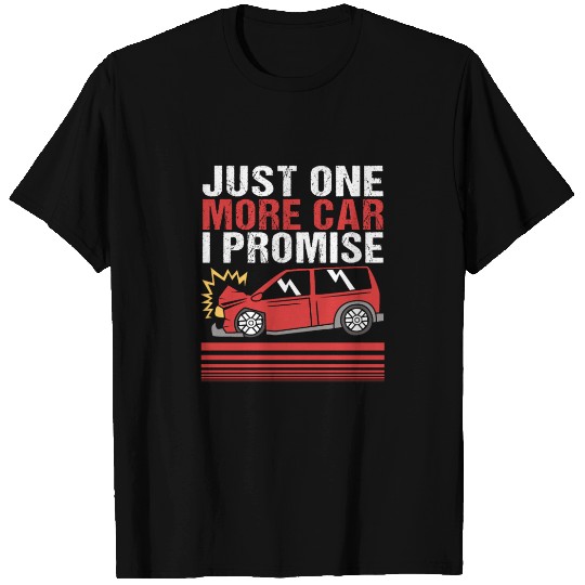 Funny Demolition Derby Just One More Car I Promise T Shirts