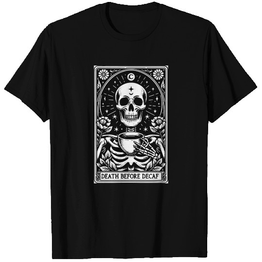 Death Before Decaf Tarot Card T Shirts