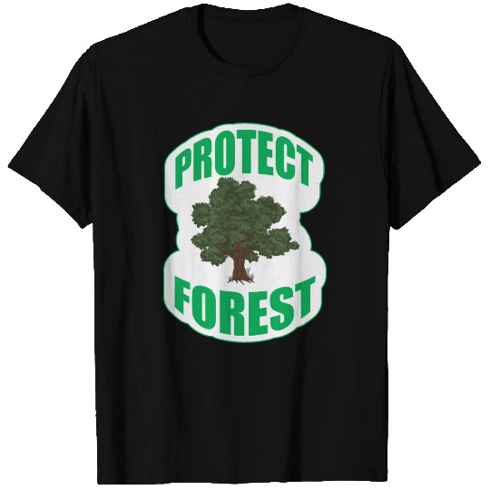 Protect Forest Ecofriendly forest Nature lovers T Shirts