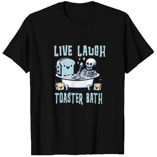 live laugh toaster bath T Shirts