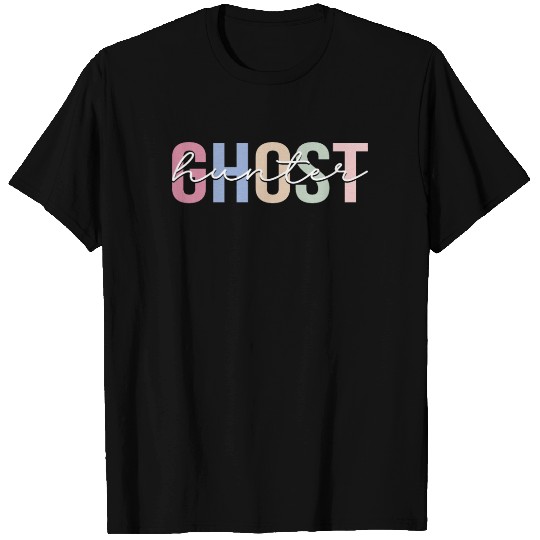 Ghost Hunter Paranormal Investigator Ghost Hunting T Shirts