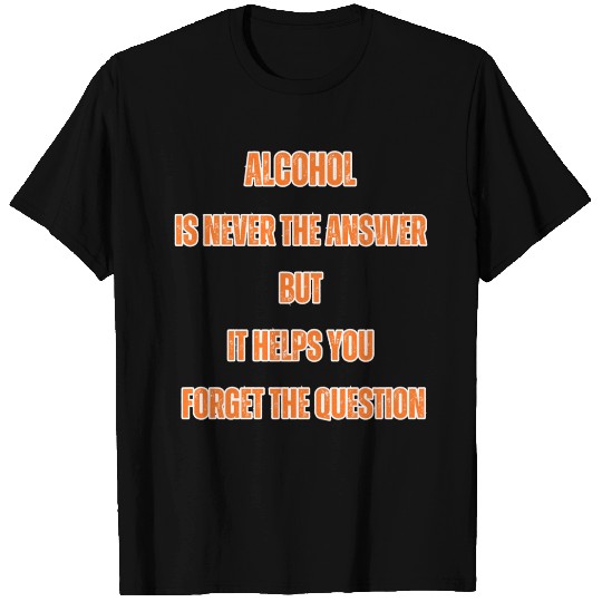 Humorous Alcohol Meme Typography T Shirts