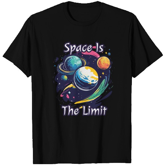 Space Is The Limit Motivational T Shirts