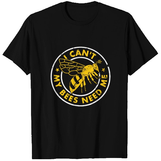Beekeeper Funny I Cant My Bees Need Me Beekeeping T Shirts