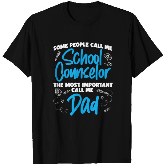 School Counselor Dad Some People T Shirts