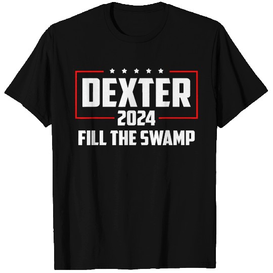 Dexter 2024 Fill The Swamp T Shirts