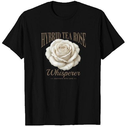 Hybrid Tea Rose Enthusiast Whisperer T Shirts