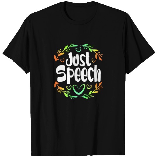 Speech Language Pathologist SLP Just Speech T Shirts