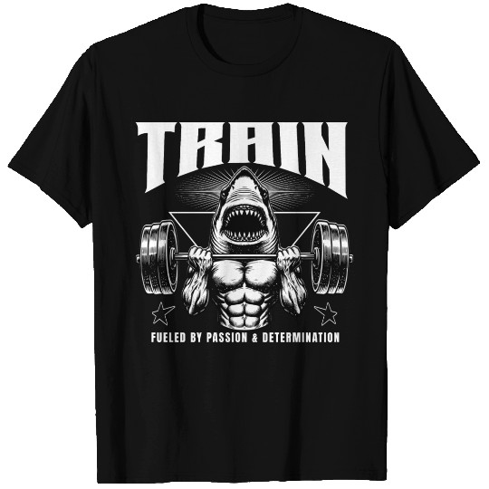 Train Gym Workout Fueled By Passion T Shirts